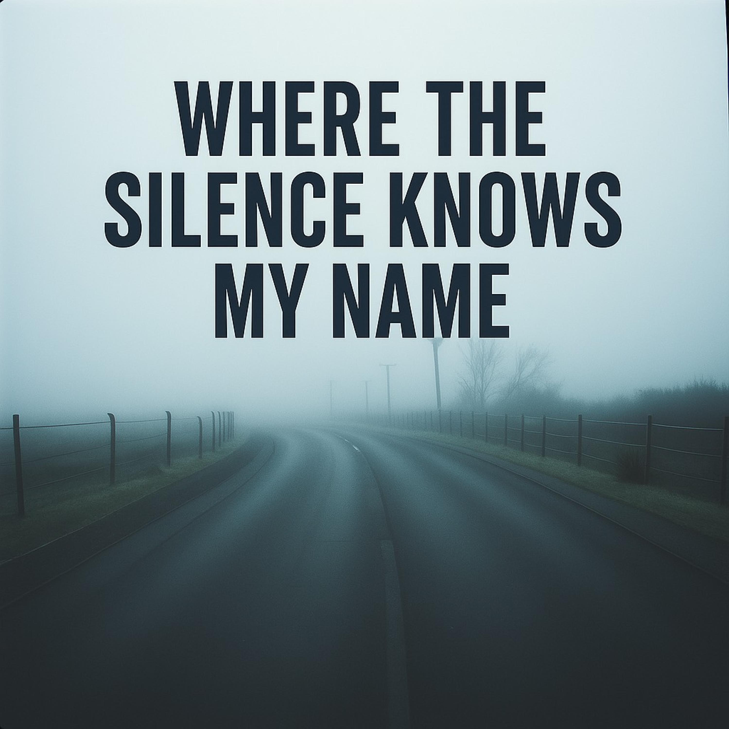 Where the Silence Knows My Name cover artwork